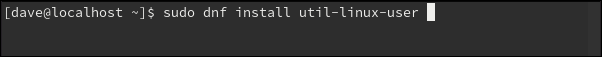 sudo dnf install util-linux-user em uma janela de terminal