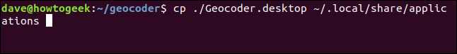 cp ./Geocoder.desktop ~ / .local / share / applications em uma janela de terminal