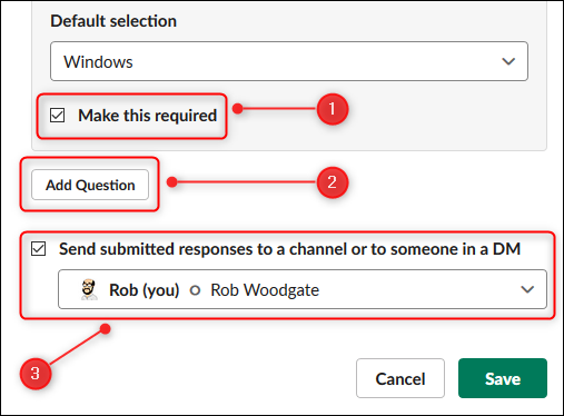 Clique na caixa de seleção ao lado de "Tornar obrigatório", clique em "Adicionar pergunta", clique na caixa de seleção ao lado de "Enviar respostas enviadas para um canal ou para alguém em um DM" e selecione uma pessoa ou canal no menu suspenso .