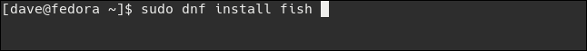 sudo dnf install fish em uma janela de terminal.