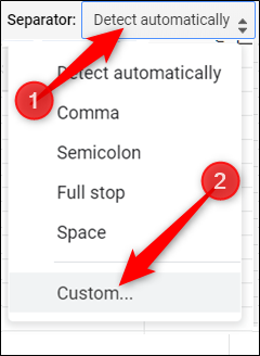 Selecione Personalizado no menu suspenso se seus dados estiverem separados por um caractere incomum