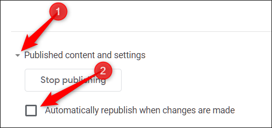 Clique na seta ao lado de "Conteúdo publicado e configurações" e desmarque a caixa ao lado de "Republicar automaticamente quando houver alterações".