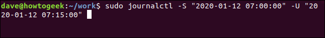 sudo journalctl -S "2020-91-12 07:00:00" -U "2020-91-12 07:15:00" em uma janela de terminal