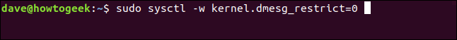 sudo sysctl -w kernel.dmesg_restrict = 0 em uma janela de terminal