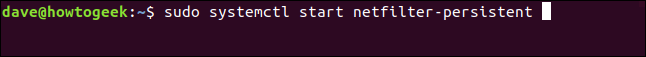 "sudo systemctl start netfilter-persistent" em uma janela de terminal.