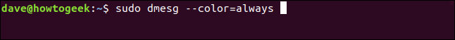 sudo dmesg --color = sempre em uma janela de terminal