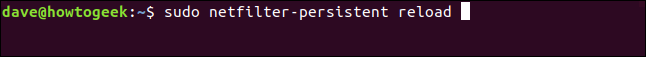 "sudo netfilter-persistent reload" em uma janela de terminal.