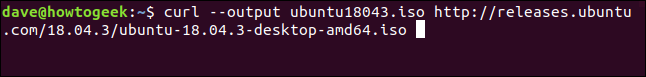 curl --output ubuntu18043.iso http://releases.ubuntu.com/18.04.3/ubuntu-18.04.3-desktop-amd64.iso em uma janela de terminal