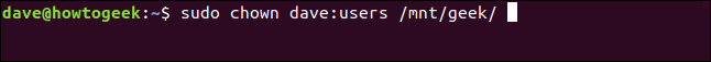 sudo chown dave: users / mnt / geek / em uma janela de terminal