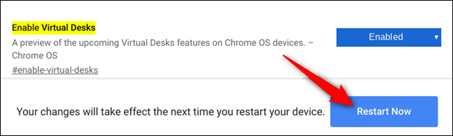 Para que as alterações tenham efeito, você terá que reiniciar o Chromebook.  Clique no botão azul “Reiniciar agora” na parte inferior do Chrome.