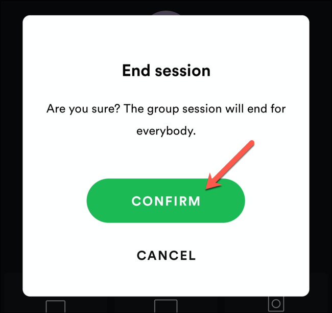 Toque em Confirmar para confirmar o fim de uma sessão de grupo do Spotify.