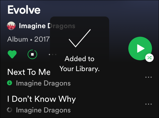 Spotify irá adicioná-lo à biblioteca e iniciar o download