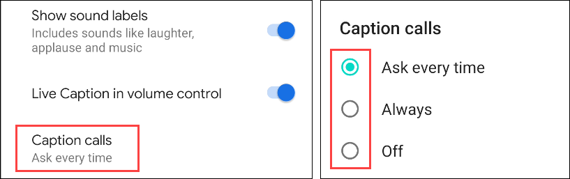 Toque em "Chamadas de legenda" e selecione o botão de opção ao lado de "Perguntar sempre", "Sempre" ou "Desligado".