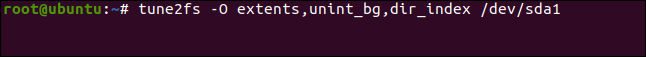 tune2fs -O extents, uninit_bg, dir_index / dev / sda1 em uma janela de terminal
