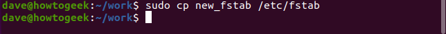 sudo cp new_fstab fstab em uma janela de terminal