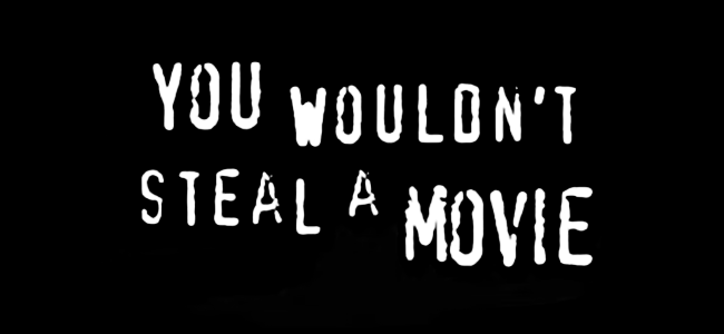 "Você não roubaria um filme", ​​uma frase do PSA antipirataria de 2004