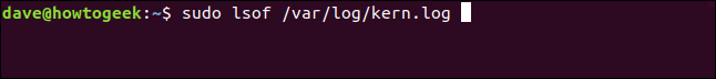 sudo lsof /var/log/kern.log em uma janela de terminal