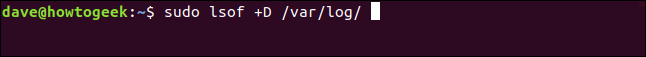sudo lsof + D / var / log / em uma janela de terminal