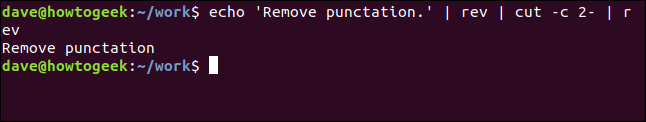 "echo 'Remover pontuação.'  | rev | cut -c 2- | rev "em uma janela de terminal.
