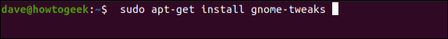 sudo apt-get install gnome-tweaks em uma janela de terminal