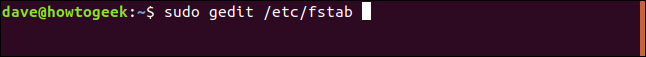 sudo gedit / etc / fstab em uma janela de terminal