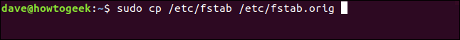 sudo cp / etc / fstab /etc/fstab.orig em uma janela de terminal