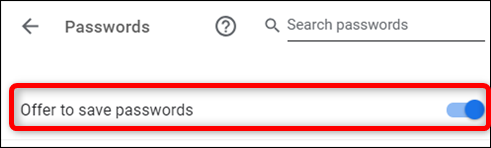 Ative a opção "Oferta para salvar senhas".