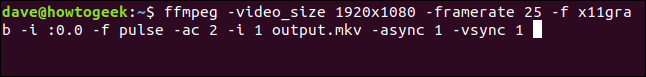 ffmpeg -video_size 1920x1080 -framerate 25 -f x11grab -i: 0.0 -f pulse -ac 2 -i 1 output.mkv -async 1 -vsync 1 em uma janela de terminal