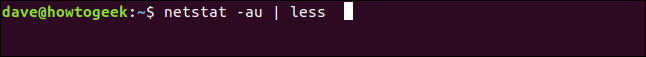 netstat -au |  menos em uma janela de terminal