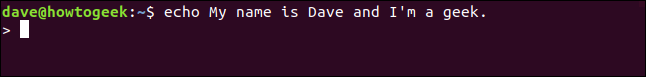 echo Meu nome é Dave e sou um geek.  em uma janela de terminal