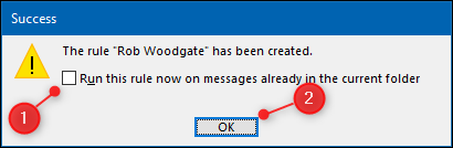 Clique na caixa de seleção "Executar esta regra agora nas mensagens que já estão na pasta atual" e, em seguida, clique em "OK".