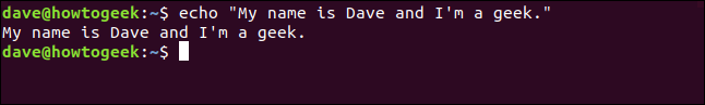 echo "Meu nome é Dave e eu sou um geek."  em uma janela de terminal