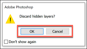Se você tiver camadas ocultas ao tentar nivelar uma imagem no Photoshop, pressione OK para confirmar ou Cancelar para interromper o processo