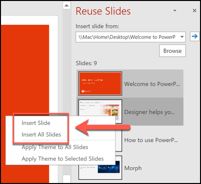 Clique com o botão direito e pressione "Inserir slide" ou "Inserir todos os slides" para inserir slides de sua outra apresentação no arquivo PowerPoint aberto