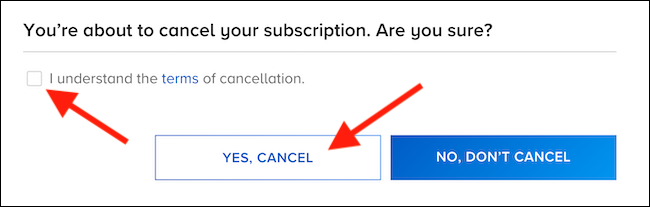 Marque a caixa concordando com os termos de cancelamento e selecione o botão "Sim, Cancelar"