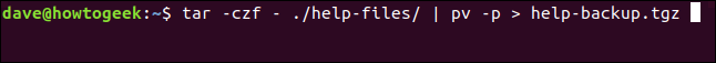 tar -czf - ./help-files/ |  pv - p> help-files.tgz em uma janela de terminal