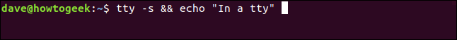 tty -s && echo "In a tty" em uma janela de terminal