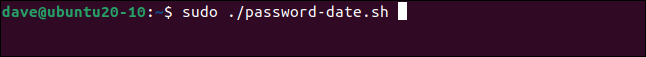 sudo ./password-date.sh em uma janela de terminal.