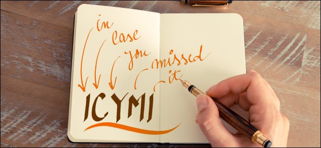 "ICYMI" e "In Case You Missed It" escritos no diário.