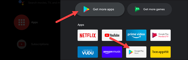 Selecione "Obter mais aplicativos" ou "Google Play Store" em sua Android TV.
