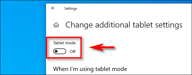 Em "Alterar configurações adicionais do tablet" no Windows 10, clique no botão "Modo Tablet".