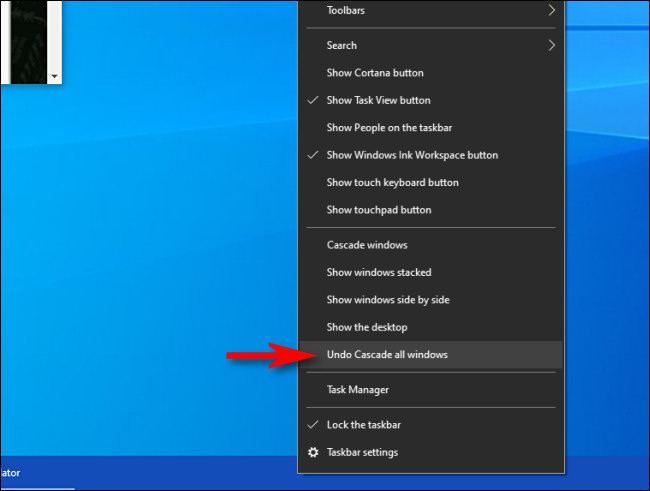 No Windows 10, clique com o botão direito na barra de tarefas e selecione "Desfazer Cascata de todas as janelas".