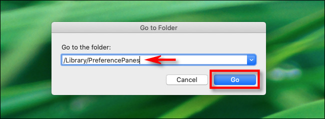 No Mac Go to Folder, digite o caminho Library PreferencePanes e clique em Go.