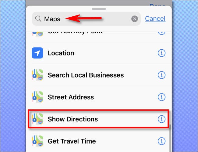 Em Atalhos, adicione uma ação e, em seguida, pesquise "mapas" e toque em "Mostrar direções".