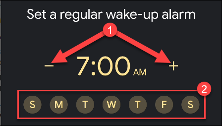 Toque nos sinais de menos e mais para definir a hora do alarme e, em seguida, toque nos dias da semana em que deseja usá-lo.