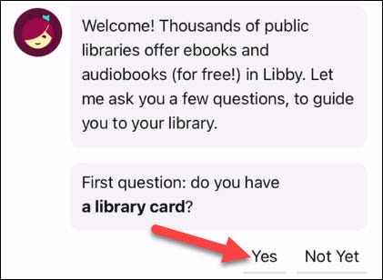O aplicativo perguntará se você tem um cartão de biblioteca.  Toque em "Sim".
