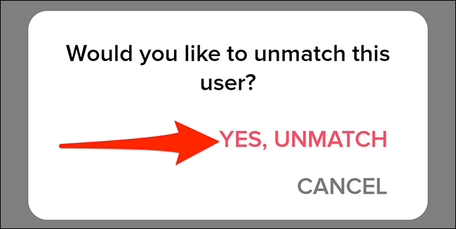 Selecione "Yes, Unmatch" no prompt de unmatch do Tinder.