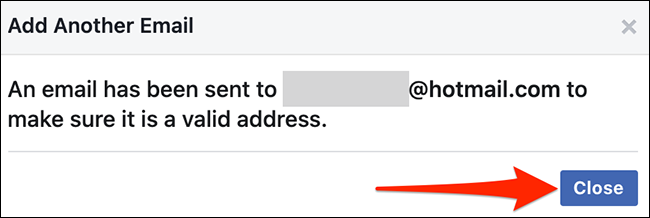 Selecione "Fechar" na janela "Adicionar outro e-mail" no Facebook.