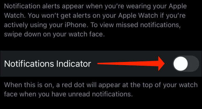 Toque no botão ao lado de "Indicador de notificações" para ocultar o ponto vermelho em seu Apple Watch.