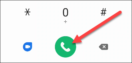 Insira o número e toque no botão verde do telefone para fazer a chamada.